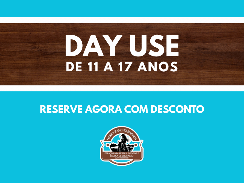 Day Use | Ingresso 11 a 17anos